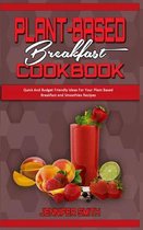Plant Based Breakfast Cookbook