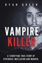 True Crime- Vampire Killer