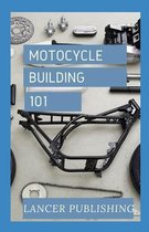 Motorcycle Building 101