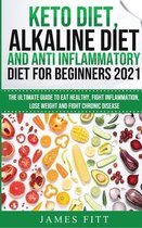 Keto Diet, Alkaline Diet and Anti Inflammatory Diet for Beginners 2021