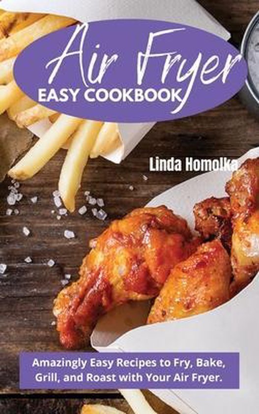Air Fryer Easy Cookbook, Linda Homolka 9781801939140 Boeken