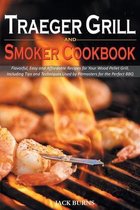 Traeger Grill and Smoker Cookbook: Flavorful, Easy and Affordable Recipes for Your Wood Pellet Grill, Including Tips and Techniques Used by Pitmasters