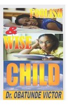 Foolish and Wise Child