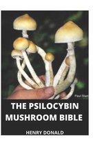 The Psilocybin Mushroom Bible