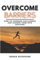 Overcome Barriers