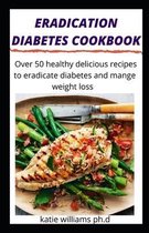 Eradication Diabetes Cookbook