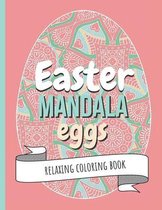 Easter Mandala Eggs - Relaxing Coloring Book