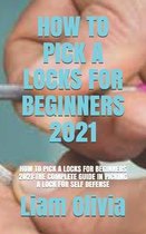 How to Pick a Locks for Beginners 2021: How to Pick a Locks for Beginners 2021