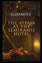 The Affair at the Semiramis Hotel Illustrated