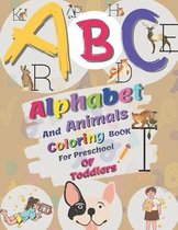 ABC, Alphabet And Animals Coloring Book For Preschool Of Toddlers