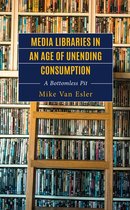 Studies in New Media- Media Libraries in an Age of Unending Consumption