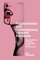 Library of Gender and Popular Culture- Postfeminism and Contemporary Vampire Romance