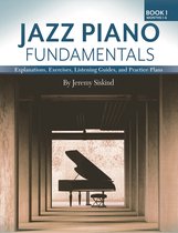 Jazz Piano Fundamentals 1 - Jazz Piano Fundamentals – Book 1: Months 1-6