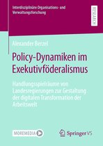 Interdisziplinäre Organisations- und Verwaltungsforschung- Policy-Dynamiken im Exekutivföderalismus