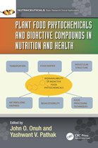 Nutraceuticals- Plant Food Phytochemicals and Bioactive Compounds in Nutrition and Health
