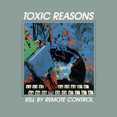 Toxic Reasons - Kill By Remote Control (CD)