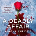 A Deadly Affair: Unexpected Love Stories from the Queen of Crime. The new gripping short story collection