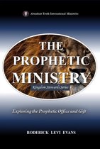 Kingdom Stewards Series - The Prophetic Ministry: Exploring the Prophetic Office and Gift