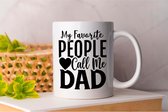 Mok My Favorite People Call Me Dad - Fatherhood - Gift - Cadeau - DadLife - BestDad - SuperDad - Vader - VaderZoon - VaderDochter - VaderZijn