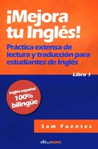 ¡Mejora tu inglés! 1 - ¡Mejora tu inglés! #1 Práctica extensa de lectura y traducción para estudiantes de inglés
