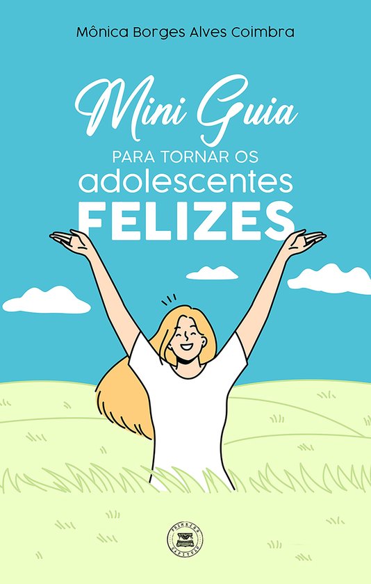 Mini Guia para tornar os adolescentes felizes - cover