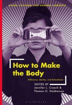 Visual Cultures and German Contexts- How to Make the Body