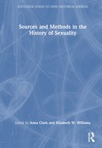 Routledge Guides to Using Historical Sources- Sources and Methods in the History of Sexuality
