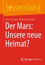 essentials - Der Mars: Unsere neue Heimat?