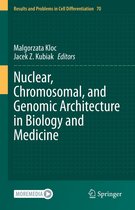 Results and Problems in Cell Differentiation 70 - Nuclear, Chromosomal, and Genomic Architecture in Biology and Medicine