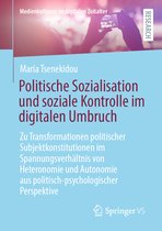Medienkulturen im digitalen Zeitalter- Politische Sozialisation und soziale Kontrolle im digitalen Umbruch