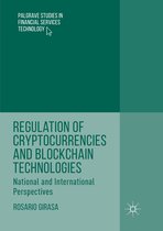 Palgrave Studies in Financial Services Technology- Regulation of Cryptocurrencies and Blockchain Technologies