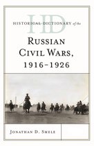 Historical Dictionaries of War, Revolution, and Civil Unrest - Historical Dictionary of the Russian Civil Wars, 1916-1926