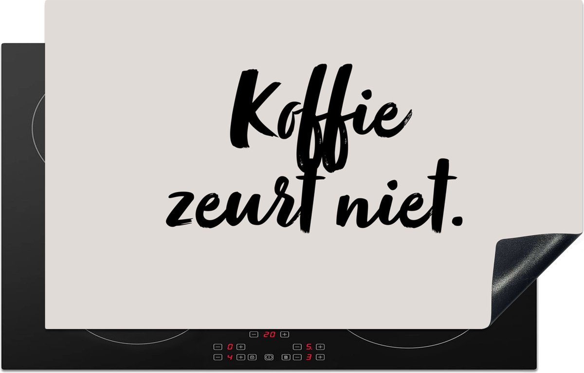 KitchenYeah® Inductie beschermer 83x51.5 cm - Quotes - Spreuken - Koffie zeurt niet - Koffie - Humor - Kookplaataccessoires - Afdekplaat voor kookplaat - Inductiebeschermer - Inductiemat - Inductieplaat mat