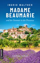Madame Beaumarie 3 - Madame Beaumarie und der Sommer in der Provence