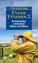 Fiese Friesen 2 - Fiese Friesen 2 - Kriminelles zwischen Meer und Moor