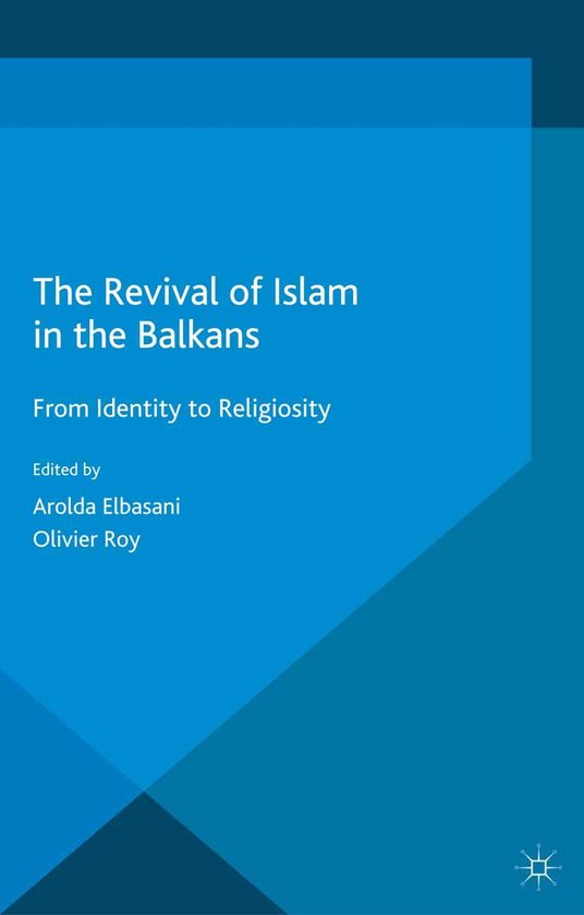 Islam and Nationalism - The Revival of Islam in the Balkans