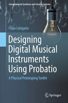 Computational Synthesis and Creative Systems - Designing Digital Musical Instruments Using Probatio