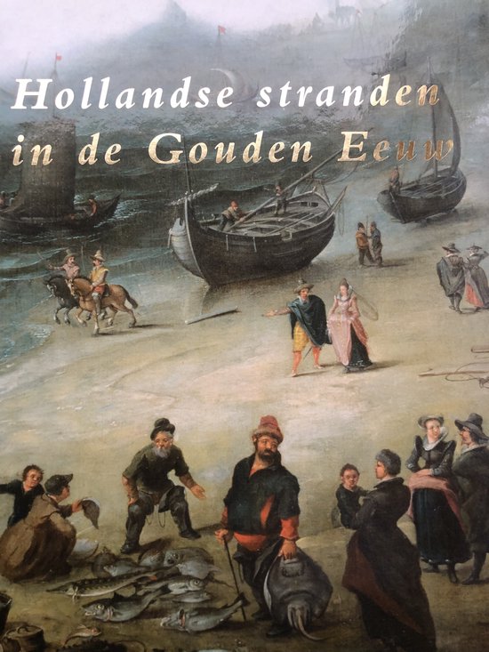 Hollandse stranden in de Gouden Eeuw - cover