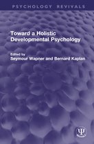 Psychology Revivals- Toward a Holistic Developmental Psychology