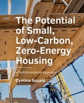 A+BE Architecture and the Built Environment - The Potential of Small, Low-Carbon, Zero-Energy Housing