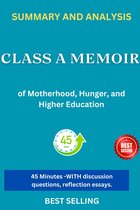 SUMMARY AND ANALYSIS OF class A Memoir of Motherhood, Hunger, and Higher Education