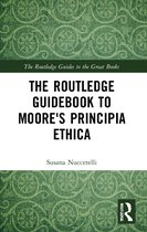The Routledge Guides to the Great Books-The Routledge Guidebook to Moore's Principia Ethica