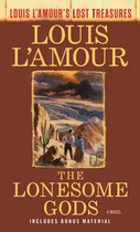 The Lonesome Gods Louis L'Amour's Lost Treasures A Novel