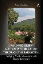 Anthem Studies in Global English Literatures- Reading Greek Australian Literature through the Paramythi