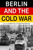 Baker Series in Peace and Conflict Studies- Berlin and the Cold War