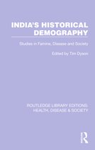 Routledge Library Editions: Health, Disease and Society- India's Historical Demography