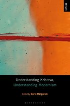 Understanding Philosophy, Understanding Modernism- Understanding Kristeva, Understanding Modernism