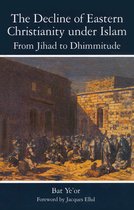 The Decline of Eastern Christianity Under Islam