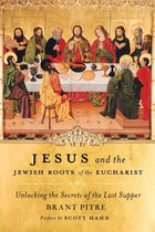 Jesus & Jewish Roots Of The Eucharist