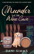 A Read Between the Wines Cozy Mystery Series 4 - Murder at the Wine Cave